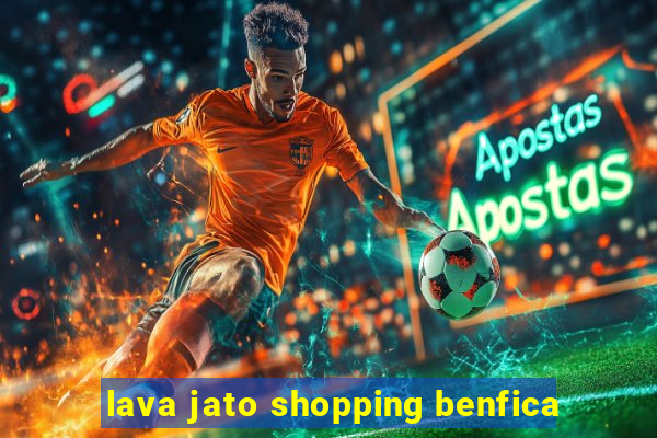 lava jato shopping benfica